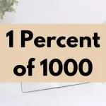 1 percent of 1000.