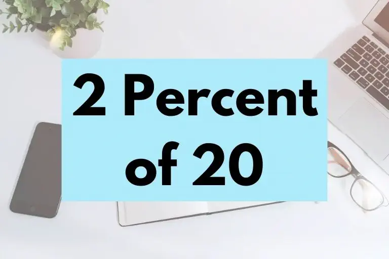 What is 2 Percent of 20? (In-Depth Explanation)