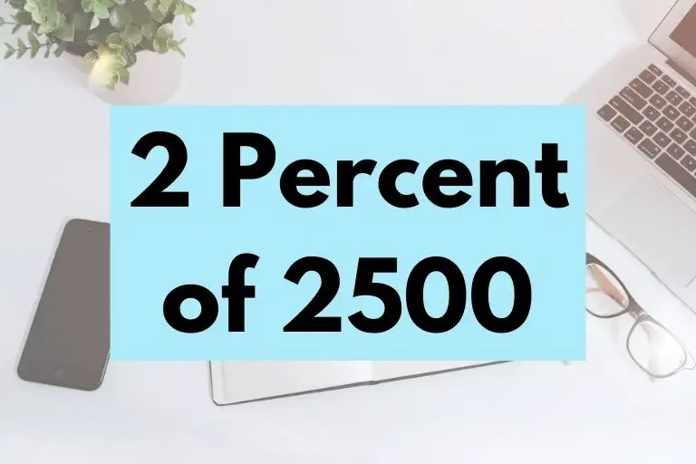 What is 2 Percent of 2500? (In-Depth Explanation)