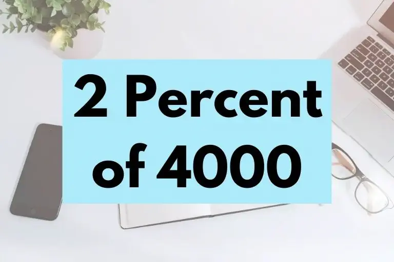 What is 2 Percent of 4000? (In-Depth Explanation)