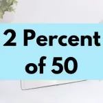 2 percent of 50.