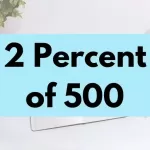 2 percent of 500.