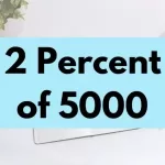 2 percent of 5000.