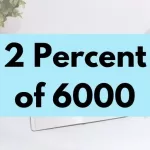2 percent of 6000.