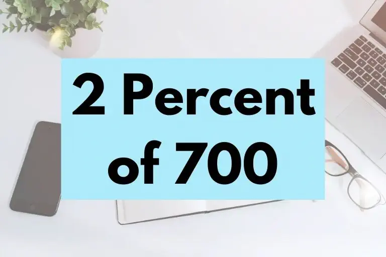 What is 2 Percent of 700? (In-Depth Explanation)