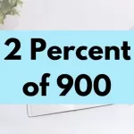 2 percent of 900.