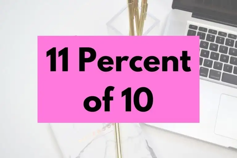What is 11 Percent of 10? (In-Depth Explanation)