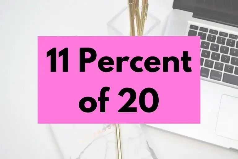 What is 11 Percent of 20? (In-Depth Explanation)