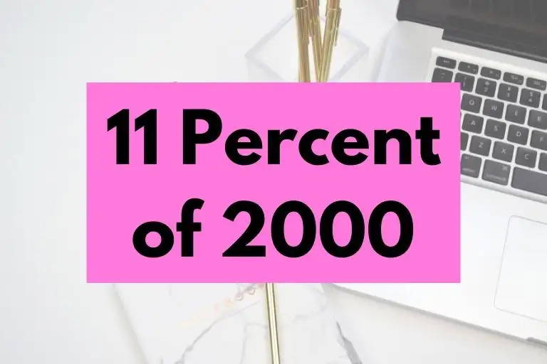 What is 11 Percent of 2000? (In-Depth Explanation)