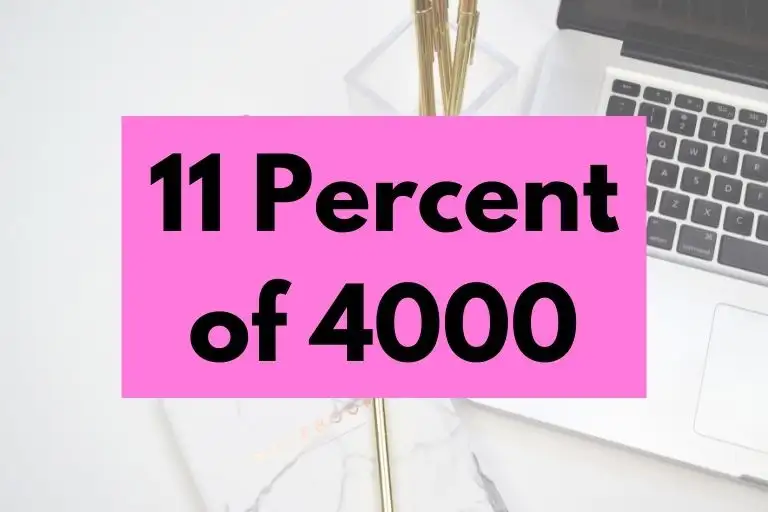 What is 11 Percent of 4000? (In-Depth Explanation)