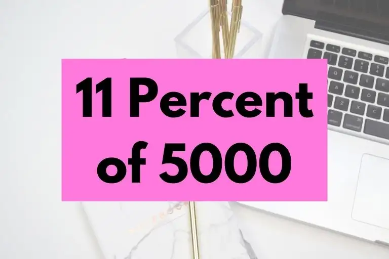 What is 11 Percent of 5000? (In-Depth Explanation)