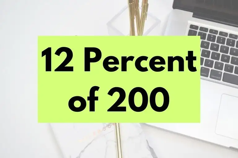 What is 12 Percent of 200? (In-Depth Explanation)