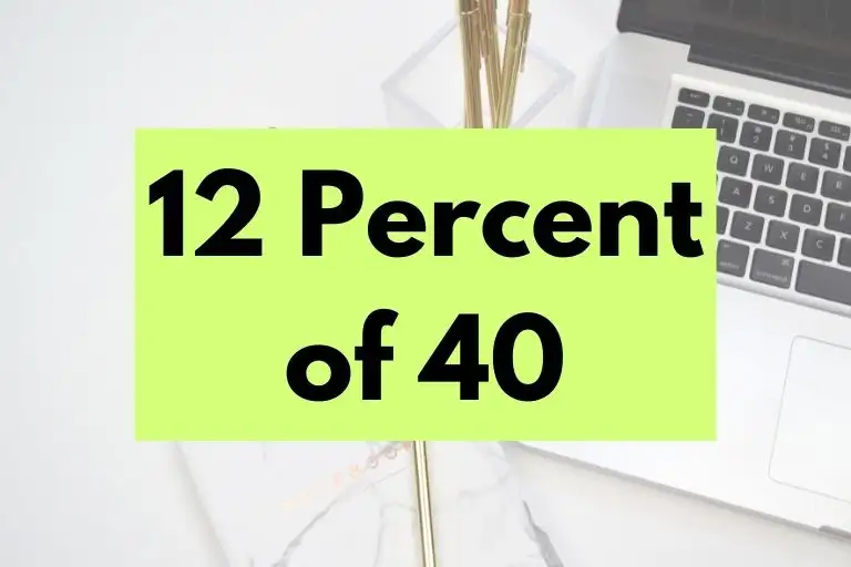 What is 12 Percent of 40? (In-Depth Explanation)