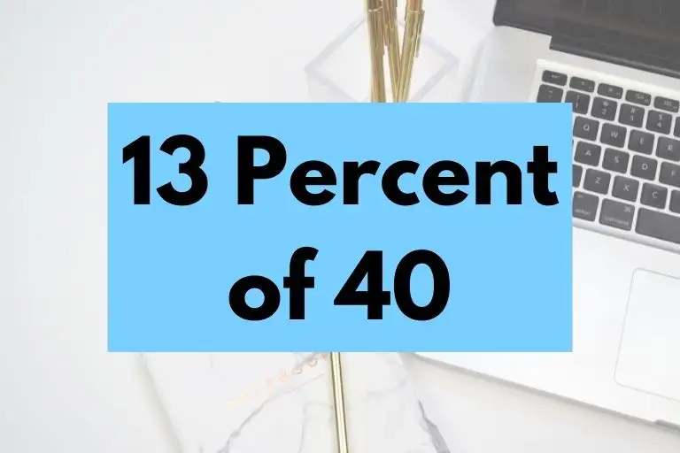 13 percent of 40.
