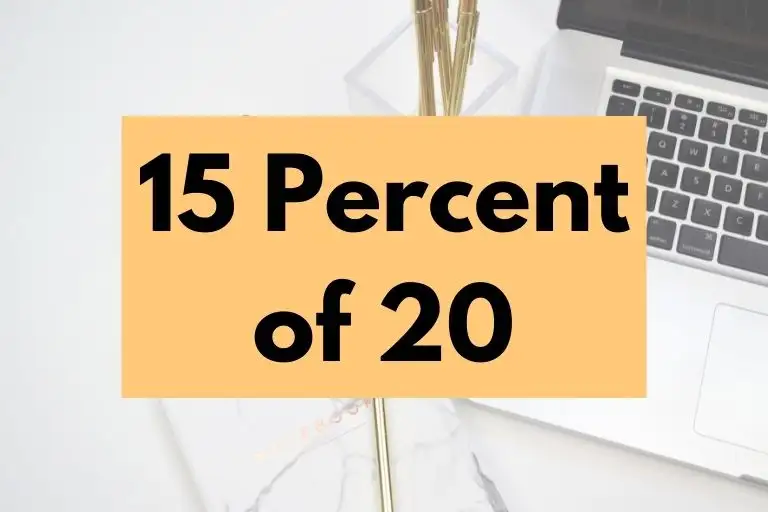 What is 15 Percent of 20? (In-Depth Explanation)