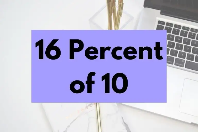 What is 16 Percent of 10? (In-Depth Explanation)
