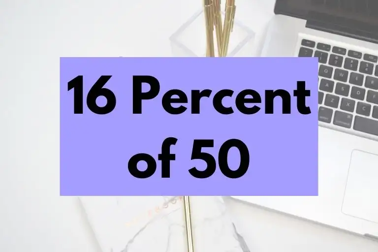 What is 16 Percent of 50? (In-Depth Explanation)
