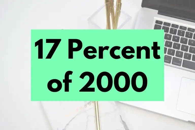 What is 17 Percent of 2000? (In-Depth Explanation)