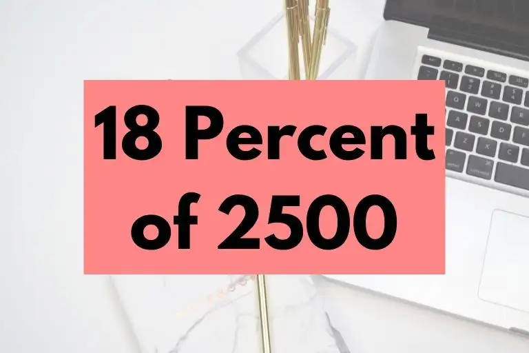 What is 18 Percent of 2500? (In-Depth Explanation)