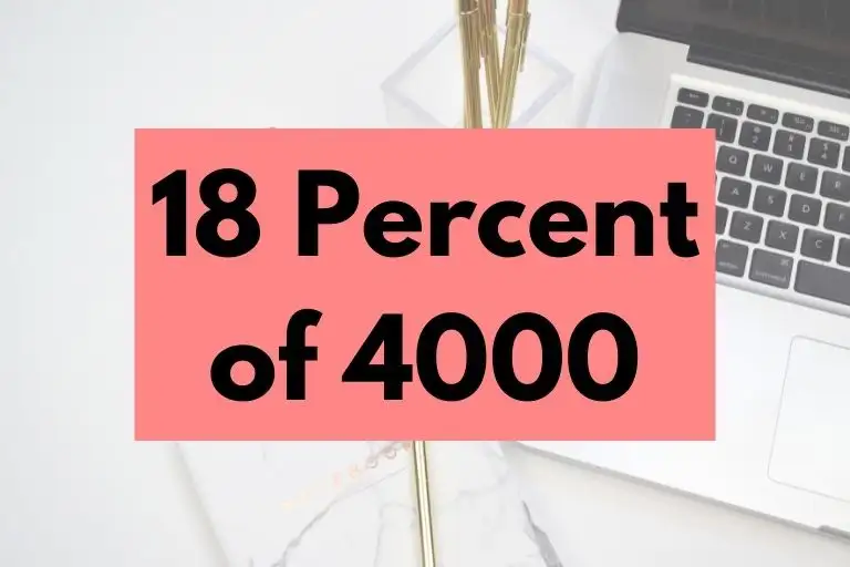 What is 18 Percent of 4000? (In-Depth Explanation)