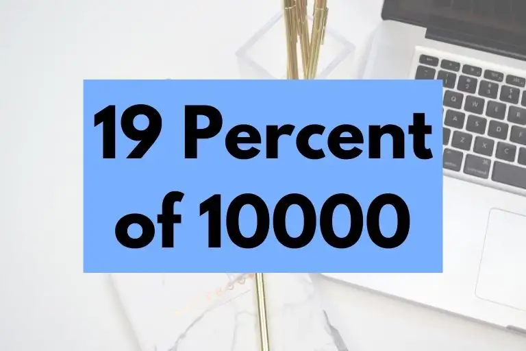 What is 19 Percent of 10000? (In-Depth Explanation)