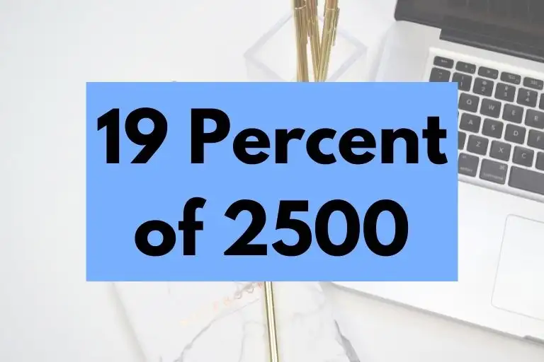 What is 19 Percent of 2500? (In-Depth Explanation)