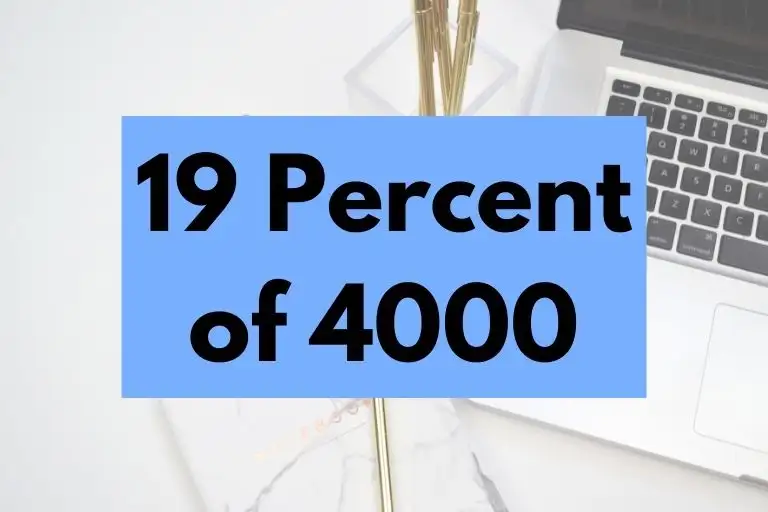What is 19 Percent of 4000? (In-Depth Explanation)