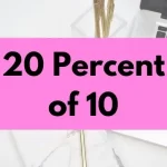 20 percent of 10.