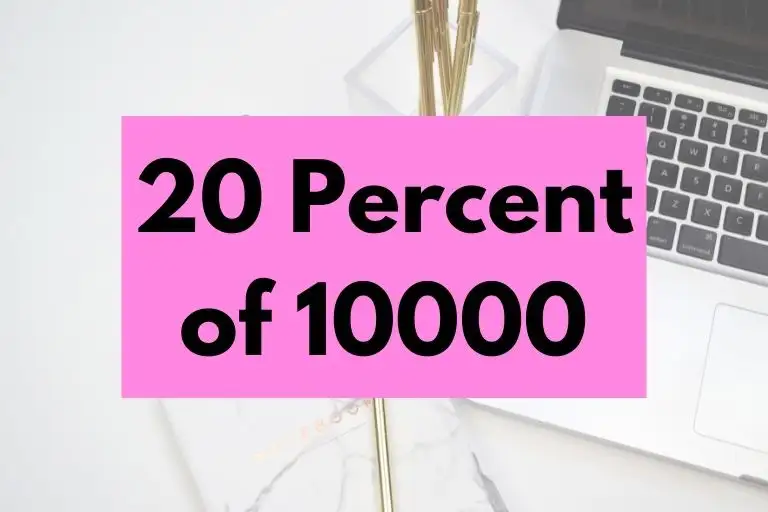 What is 20 Percent of 10000? (In-Depth Explanation)