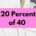 20 percent of 40.