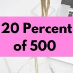 20 percent of 500.