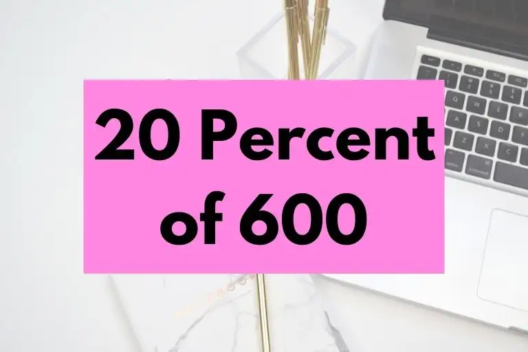 20 percent of 600.