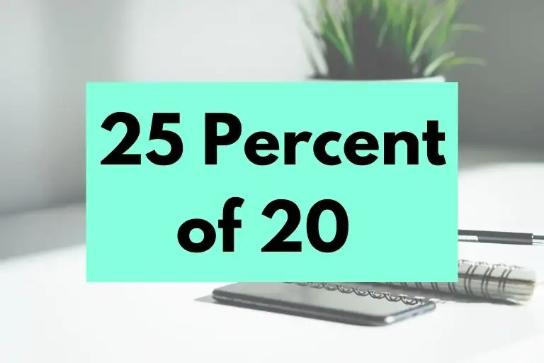 25 percent of 20.