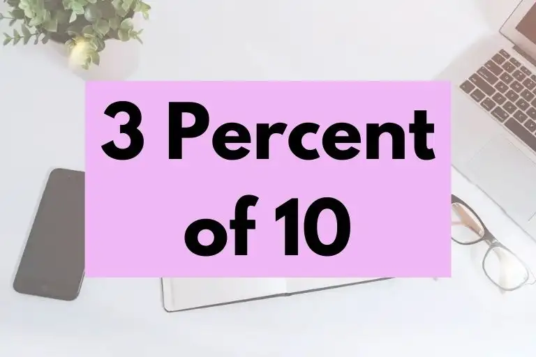 What is 3 Percent of 10? (In-Depth Explanation)