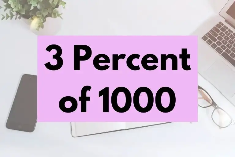 What is 3 Percent of 1000? (In-Depth Explanation)