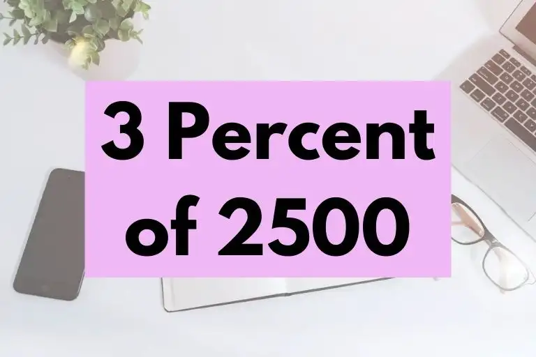 What is 3 Percent of 2500? (In-Depth Explanation)