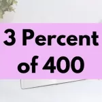 3 percent of 400.