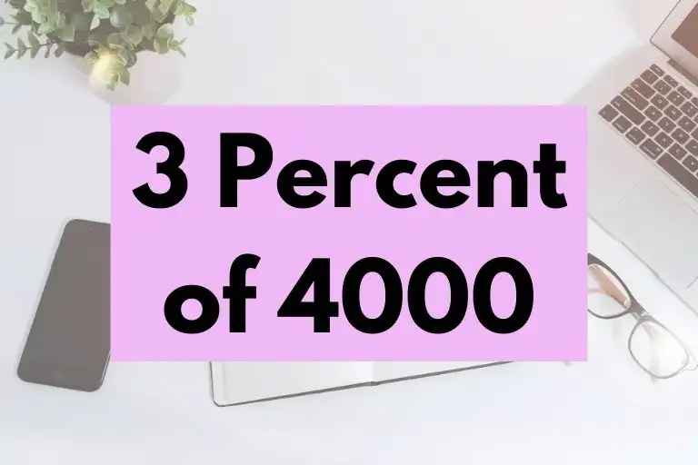 What is 3 Percent of 4000? (In-Depth Explanation)
