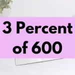 3 percent of 600.