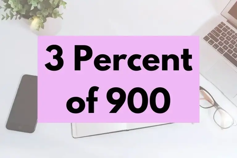 What is 3 Percent of 900? (In-Depth Explanation)