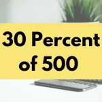 30 percent of 500.