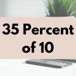 35 percent of 10.