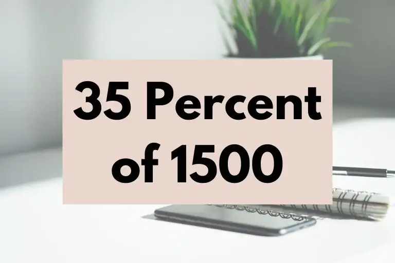 What is 35 Percent of 1500? (In-Depth Explanation)