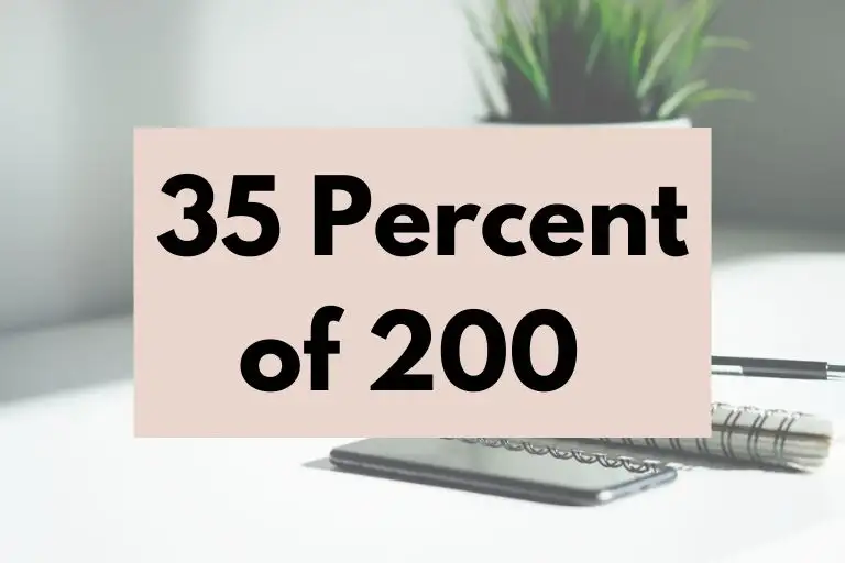What is 35 Percent of 200? (In-Depth Explanation)