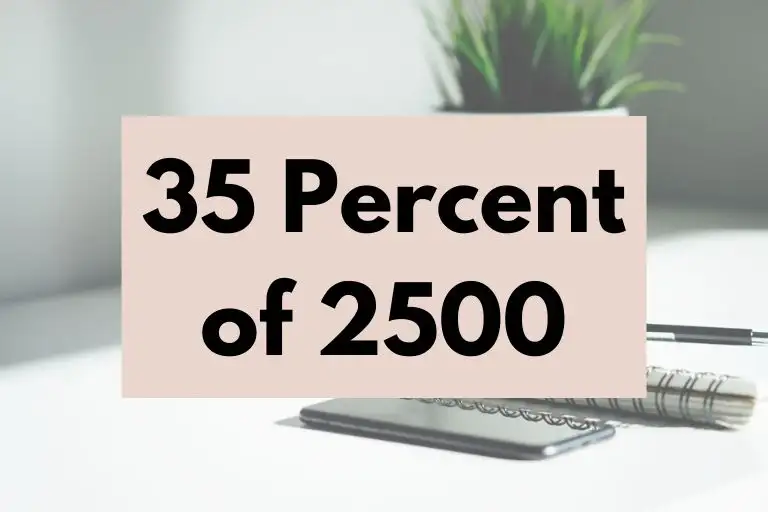 What is 35 Percent of 2500? (In-Depth Explanation)