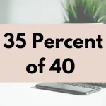 35 percent of 40.