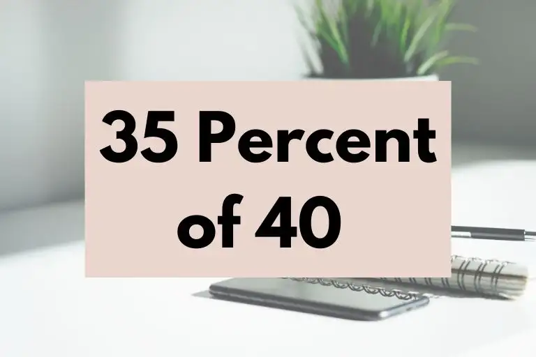 What is 35 Percent of 40? (In-Depth Explanation)