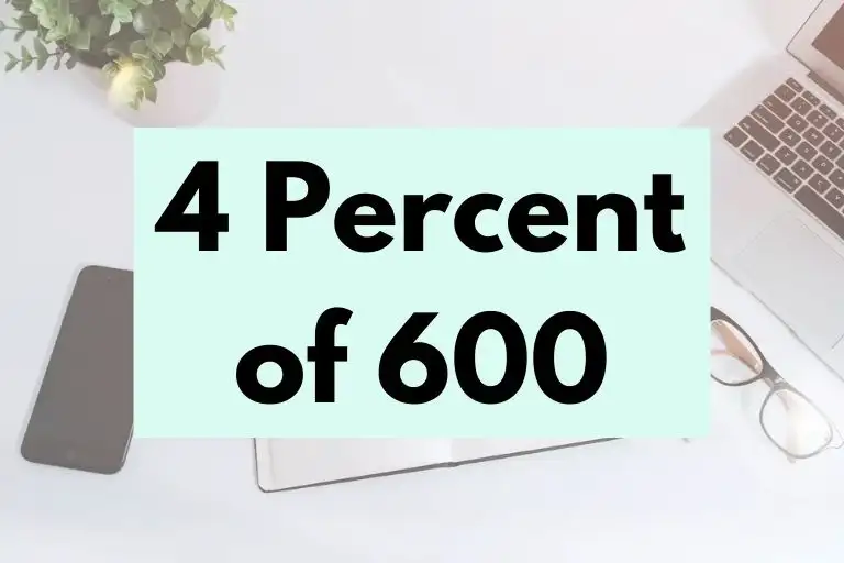 What is 4 Percent of 600? (In-Depth Explanation)