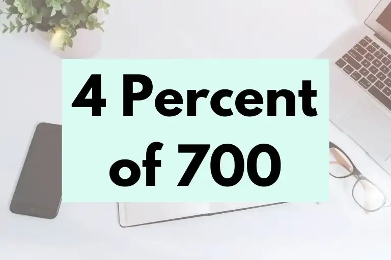 What is 4 Percent of 700? (In-Depth Explanation)