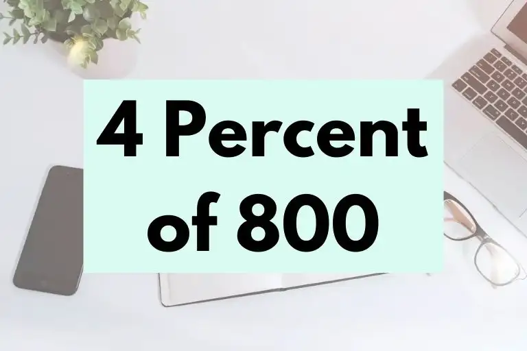 What is 4 Percent of 800? (In-Depth Explanation)